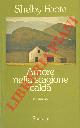  FOOTE Shelby -, Amore nella stagione calda.
