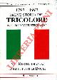  (ROSA Giuseppe) -, 1797 - 1997. Breve storia del tricolore nel suo bicentenrio.