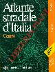  -, Atlante stradale d'Italia. Centro. Toscana, Umbria, Marche, Lazio, Abruzzo, Molise, Sardegna.