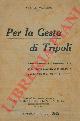  VECCHINI Arturo -, Per la Gesta di Tripoli. Discorso tenuto il 7 Dicembre 1911 al Teatro della Scala in Milano per la Croce Rossa.