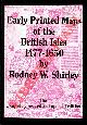  SHIRLEY Rodney W. -, Early Printed Maps of the British Isles 1477-1650.