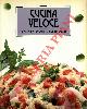  (TRUCCHI Remo) -, Cucina veloce. Ricette e consigli di buona cucina.