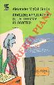  McCALL SMITH Alexander -, Pratiche applicazioni di un dilemma filosofico.