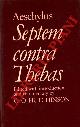  Aeschylus -, Septemcontra Thebas. Edited with Intoduction and Commentary by G.O. Hutchinson.