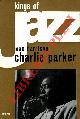  HARRISON Max -, Charlie Parker.  Traduzione e discografia di Ionio Prevignano.