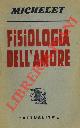  MICHELET J. -, Fisiologia dell'amore.
