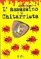  (CAMPI Franz - CROVI Luca) -, L'assassino è il chitarrista.
