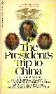  (WILSON Richard) -, The President's Trip to China. A pictorial record of the historic journey to the People's Republic of China with text by memebers of the American Press Corps.