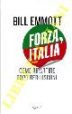  EMMOTT Bill -, Forza, Italia. Come ripartire dopo Berlusconi.