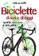  ROFFO Stefano -, Biciclette di ieri e di oggi. Storia, tecnica e attualità.