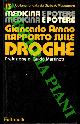  ARNAO Giancarlo -, Rapporto sulle droghe. Prefazione di Guido Marinotti.