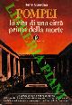  GUERDAN René -, Pompei. La vita di una città prima della morte.