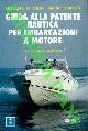  OTTOLINI Giuseppe - TRADICO Mario -, Guida alla patente nautica per imbarcazioni a motore.