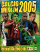  -, Calcio Merlin 2005. Pocket coillection.