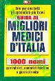 -, Guida ai migliori medici d'Italia.