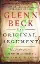  BECK Glenn - CHARLES Joshua -, The Original Argument. The Federalists' Case for the Constitution, Adapted for the 21st Century.