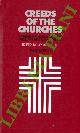  (LEITH John H.) -, Creeds of the Churches. A Reader in Christian Doctrine from the Bible to the Present.