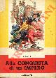  SALGARI Emilio -, Alla conquista di un impero.