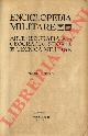  -, Enciclopedia Militare . Vol. II : (Bainsizza - Chiesi) -  III : (Chieti - Gandolfo) - V :  (Matajur - Pergola).  con fotografie, mappe e disegni in nero; parziale frattura cerniera anteriore interna al Volume Terzo, aloni da liquido ai preliminari del Volume Quarto i cui tagli risultano picchiettati di blu. Eccellenti condizioni complessive. N. pag. 911, 909. L'IMMAGINE MOSTRATA E' DELL'OGGETTO MESSO IN VENDITA THE IMAGE SHOWN IS THE OBJECT ON SALE L'IMAGE MONTREE EST L'OBJECT HIS EN VENTE Autore: AA.VV. Editore: Casa Editrice Il Popolo d'Italia - Istituto Editoriale Scientifico S.A. Collana: Lingua: ITALIANO Luogo edizione: MILANO Argomento: enciclo