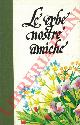  (MANTA Daniele) -, Le erbe nostre amiche. III. Enciclopedia delle erbe.