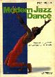  TRAGUTH Fred -, Modern Jazz Dance. Metodologia graduale per amatori e professionals.