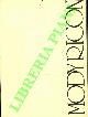  -, Modyricon. Ventidue vignettisti in omaggio a Novello e Brunetta. Milano, Palazzo della Permanente, 1985.