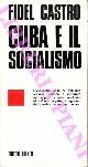  CASTRO Fidel -, Cuba e il socialismo. Rapporto e conclusioni al Primo Congresso del Partito Comunista di Cuba.