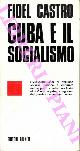  CASTRO Fidel -, Cuba e il socialismo. Rapporto e conclusioni al Primo Congresso del Partito Comunista di Cuba.