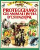  (CARTWRIGHT Mary) -, Proteggiamo gli animali in via d"estinzione.