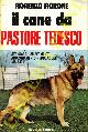  FIORONE Fiorenzo -, Il cane da pastore tedesco. Standard - allevamento - addestramento - educazione - malattie.