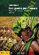  LABANCA Nicola -, Una guerra per l'impero. Memorie della campagna d'Etiopia 1935-36.
