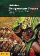  LABANCA Nicola -, Una guerra per l'impero. Memorie della campagna d'Etiopia 1935-36.