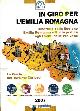  -, In giro per l'Emilia Romagna. Itinerario della Regione Emilia Romagna e Guida pratica agli Eventi delle Pro Loco.