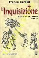  CARDINI Franco -, L'Inquisizione.