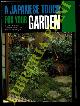 SEIKE Kiyoshi - KUDO Masanobu - ENGEL David H. -, A Japanese Touch for Your Garden.