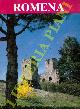  (AGNOLONI, Don Eusebio - MONTANARO Erasmo - RIGHI Lorenzo) -, Romena. La Pieve, il Castello e i dintorni.