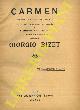  BIZET Giorgio - MEILHAC H. - HALEVY L. - MERIMEE - Prospero -, Carmen. Dramma lirico in quattro atti. Dalla novella di Prospero Mérimée. Di E. Meilhac e L. Halévy. Musica di Giorgio Bizet. Per pianoforte e canto.