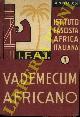  (Istituto Fascista Africa Italiana) -, Vademecum africano.