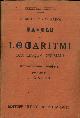 MULLER Otto - RAJNA Michele -, Tavole di logaritmi con cinque decimali. 35a edizione riveduta per cura di Luigi Gabba.