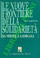  CASTOLDI Luigi -, Le nuove frontiere della solidarietà. Da Vieste a Gavinana.