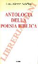  SCHOKEL Luis Alonso -, Antologia della poesia biblica.