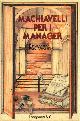  (SPAGNOL Elena et Luigi) -, Machiavelli per i manager.