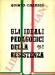  CASADIO Quinto -, Gli ideali pedagogici della Resistenza.