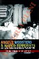  NICASO Antonio - LAMOTHE Lee -, Angels, Mobsters & Narco-Terrorists. The Rising Menace of Global Criminal Empires.