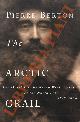  BERTON Pierre -, The Arctic Grail. The quest for the North West Passage and the North Pole, 1818-1909.