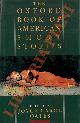  (CAROL OATES Joyce) -, The Oxford Book of Short Stories.