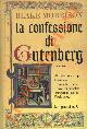  MORRISON Blake -, La confessione di Gutenberg.