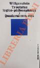  WITTGENSTEIN Ludwig -, Tractatus logico-philosophicus e Quaderni 1914-1916.