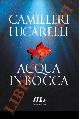  CAMILLERI Andrea - LUCARELLI Carlo -, Acqua in bocca.