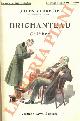  CLARETIE Jules -, Brichanteau célèbre. Illustrations de Paul Destez.